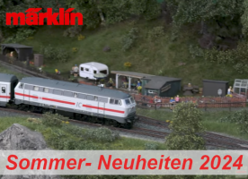 Märklin Modellbahn Sommer Neuheiten 2024