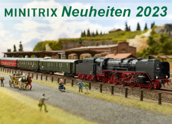 Minitrix Neuheiten 2023 - Minitrix Neuheiten 2023