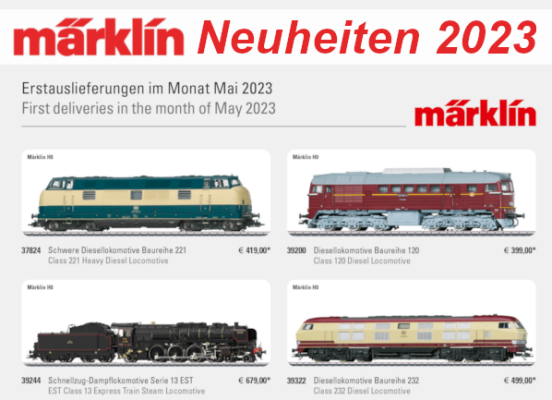 Märklin Neuheiten 2023 - Märklin Modellbahn Neuheiten Erstauslieferungen Mai 2023