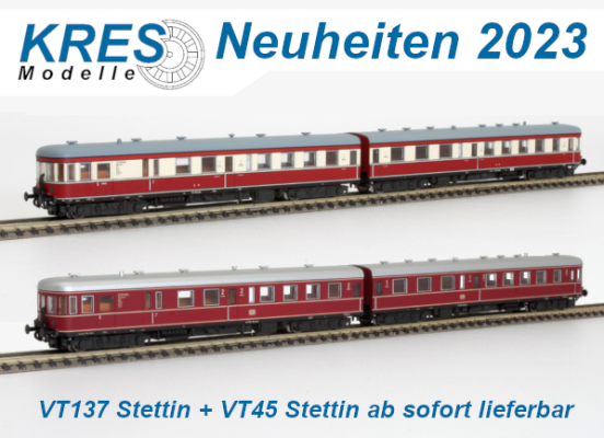 KRES Modelle Neuheiten 2023 - KRES Modelle Modellbahn Neuheiten Erstauslieferungen Juni 2023