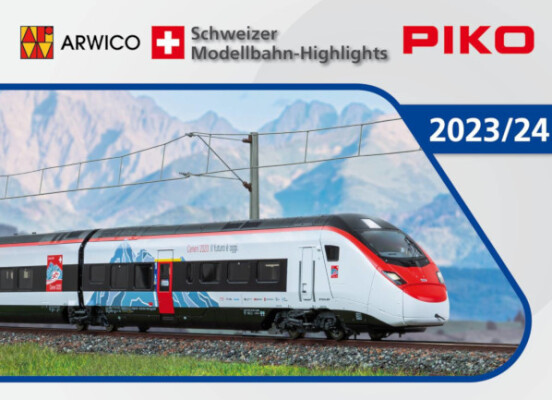 PIKO Modellbahn Highlights Schweiz 2023 - 2024  - PIKO Modellbahn Highlights Schweiz 2023 - 2024