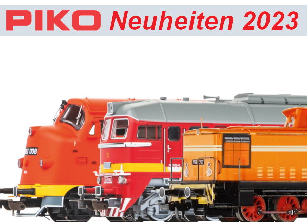 PIKO Modellbahn Neuheiten Erstauslieferungen Oktober 2023