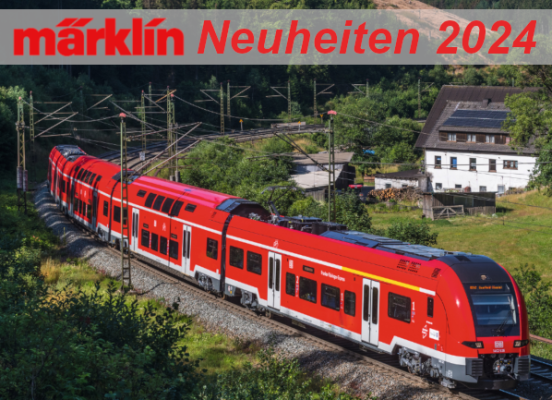 Märklin &amp; Trix Neuheiten 2024 - Vorankündigung Märklin &amp; Trix Modellbahn Neuheiten 2024