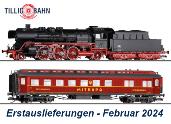 Tillig Erstauslieferungen Februar 2024 - Tillig Modellbahn Neuheiten Erstauslieferungen Februar 2024