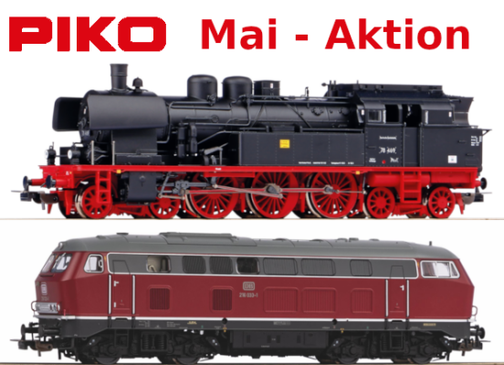 PIKO Aktion Mai 2024 - PIKO Modellbahn Sonderpreis Aktion Mai 2024 - Spur H0 TT N G