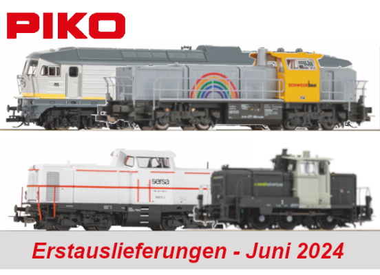 PIKO Erstauslieferungen Juni 2024 - PIKO Modellbahn Neuheiten Erstauslieferungen Juni 2024