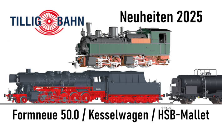 Vorstellung Tillig Neuheiten 2025 TT + H0 / H0e / HOm  - Vorstellung Tillig Neuheiten 2025 TT + H0 / H0e / HOm 