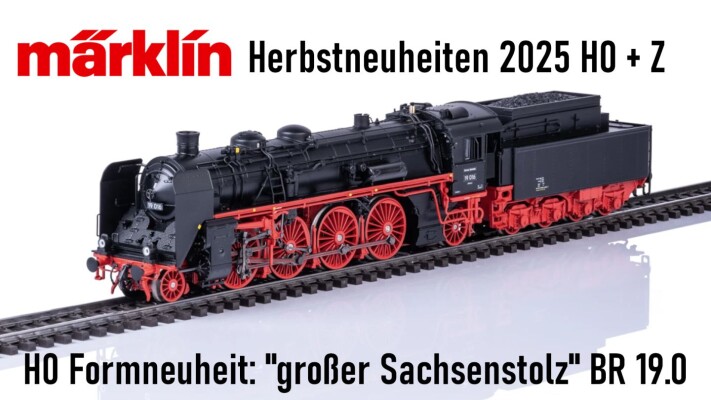Märklin Überraschungs- &amp; Herbstneuheiten 2025 Spur 1, H0, Z, - Märklin Überraschungs- &amp; Herbstneuheiten 2025 Spur 1, H0, Z,