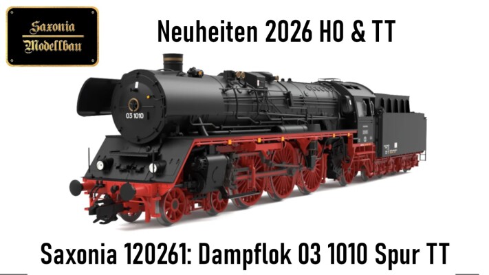 Neuheiten Saxonia-Modellbau 2026 - Neuheiten Saxonia-Modellbau 2026 TT / H0