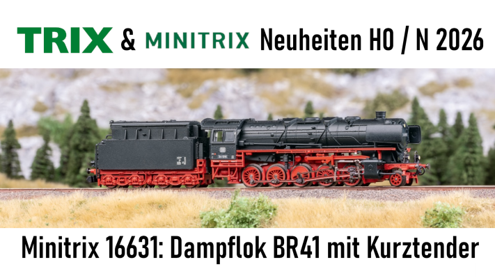 Trix und Minitrix Neuheiten 2026  - Trix und Minitrix Neuheiten 2026 Spur H0 Spur N