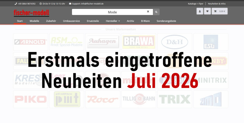 Modellbahn Neuheiten Juli 2026 – Frisch eingetroffene Lokomotiven, Wagen und Zubehör von Spur G bis Z - Modellbahn Neuheiten Juli 2026 Lokomotiven &amp; Wagen