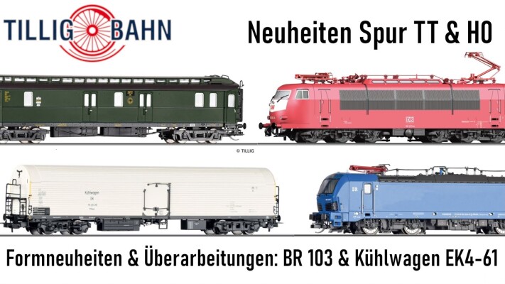 Tillig Herbstneuheiten 2026 TT und H0 - TILLIG Herbstneuheiten 2026 | BR 103, BR 218 &amp; BR 642