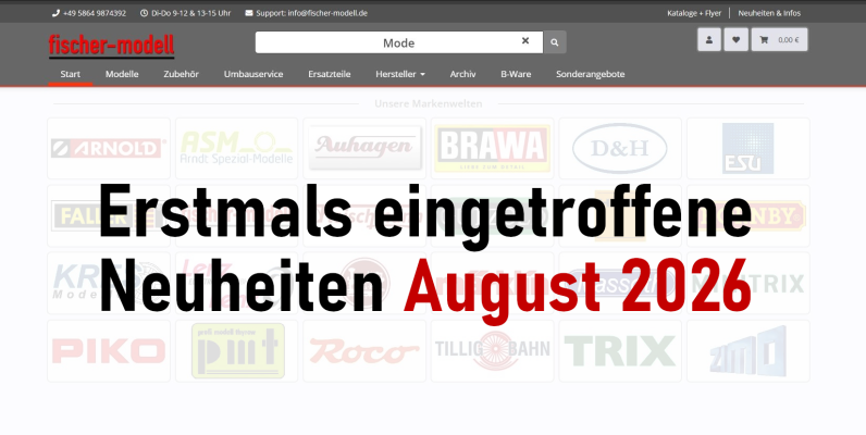 Modellbahn Neuheiten August 2026 – Frisch eingetroffene Lokomotiven, Wagen und Zubehör von Spur G bis Z - Modellbahn Neuheiten August 2026 Lokomotiven &amp; Wagen