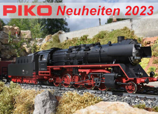 PIKO Neuheiten 2023 - PIKO Neuheiten 2023