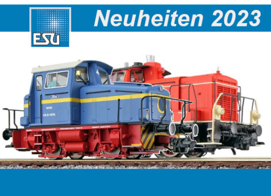 ESU Neuheiten 2023 - ESU Neuheiten 2023