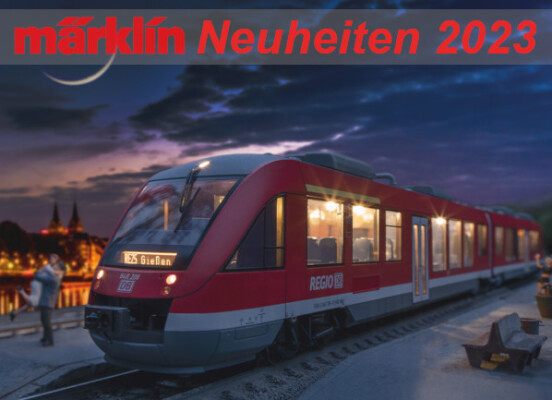 Märklin Neuheiten 2023 - Märklin Neuheiten 2023
