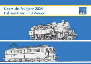 ESU 52983 Prospekt - &Uuml;bersicht Fr&uuml;hjahr 2024 - Lokomotiven und Wagen